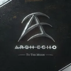 To the Moon - Single by Arch Echo album reviews, ratings, credits