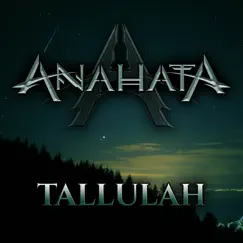 Tallulah - Single by Anahata album reviews, ratings, credits