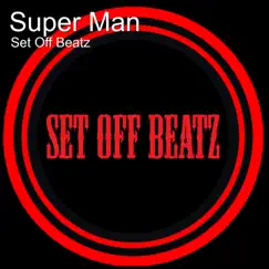 Super Man - Single by Set Off Beatz album reviews, ratings, credits
