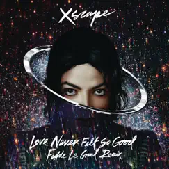Love Never Felt So Good (Fedde Le Grand Remix Radio Edit) - Single by Michael Jackson album reviews, ratings, credits