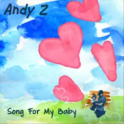 Song for My Baby - Single by Andy Z album reviews, ratings, credits