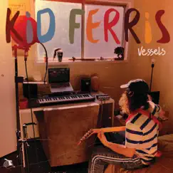 Vessels - EP by Kid Ferris album reviews, ratings, credits