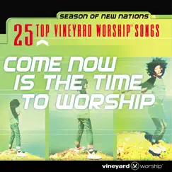 Come Now Is the Time to Worship (Live) Song Lyrics