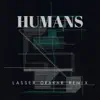 Humans (Lasser Drakar Remix) [feat. Adryanna Cauduro] - Single album lyrics, reviews, download