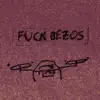 F**k Bezos - Single album lyrics, reviews, download