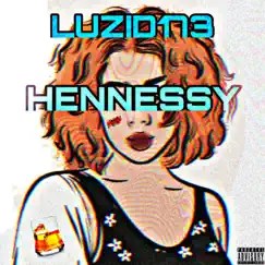 Hennessy - Single by Luzid173 album reviews, ratings, credits