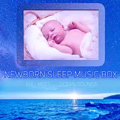 Newborn Sleep Music Box: Lullabies with Ocean Sounds by Music Box Lullaby Academy, Sleeping Baby Aid & Sleeping Baby Lullaby album reviews, ratings, credits