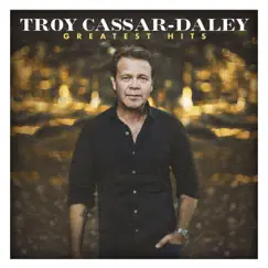Greatest Hits by Troy Cassar-Daley album reviews, ratings, credits