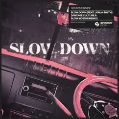 Slow Down (feat. Jorja Smith) [Vintage Culture & Slow Motion Remix] - Single by Maverick Sabre & Slow Motion album reviews, ratings, credits