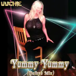 Yummy Yummy (Deluxe Mix) [Remix] - Single by Uuchie album reviews, ratings, credits