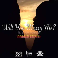 Will You Marry Me (Reggae Remix) - Single by Bj'orn Pierre album reviews, ratings, credits