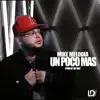 Un Poco Mas - Single album lyrics, reviews, download