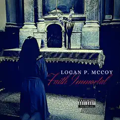 Faith Immortal - Single by Logan P. McCoy album reviews, ratings, credits