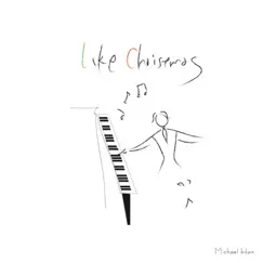 Like Christmas, Vol. 1 by Michael Han album reviews, ratings, credits