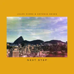 Next Step (feat. Gus Levy) - Single by Jules Hiero & Antônio Neves album reviews, ratings, credits