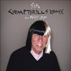 Cheap Thrills Remix (feat. Nicky Jam) - Single by Sia album reviews, ratings, credits