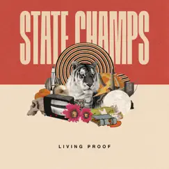 Living Proof by State Champs album reviews, ratings, credits