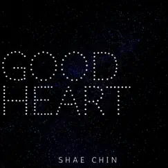 Good Heart - Single by Shae Chin album reviews, ratings, credits