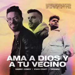 Ama a Dios y a Tu Vecino (feat. Redimi2) - Single by Danny Gokey & Evan Craft album reviews, ratings, credits