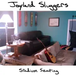 Stadium Seating - Single by Joyland Sluggers album reviews, ratings, credits