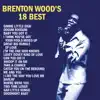 Brenton Wood's 18 Best album lyrics, reviews, download