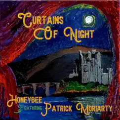 Curtains of Night (feat. Patrick Moriarty) - Single by Honeybee album reviews, ratings, credits