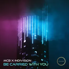 Be Carried with You - EP by MCB & Indivision album reviews, ratings, credits