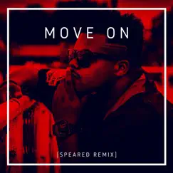 Move On [Speared Remix] Song Lyrics
