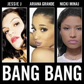 Download Bang Bang Jessie J, Ariana Grande & Nicki Minaj MP3