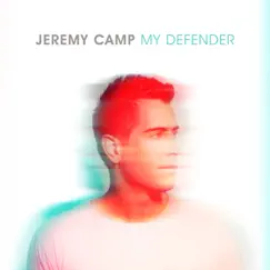 My Defender - Single by Jeremy Camp album reviews, ratings, credits