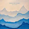 Dance Me Home - Single album lyrics, reviews, download
