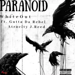 Paranoid (feat. Gutta Da Rebel & Atrocity J.Reed) Song Lyrics