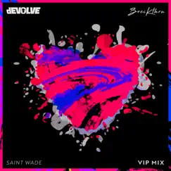 Deep in My Heart (feat. Saint Wade) [VIP] - Single by DEVOLVE & Breikthru album reviews, ratings, credits