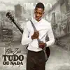 Tudo ou Nada album lyrics, reviews, download
