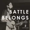 Battle Belongs (Acoustic Version) - Single album lyrics, reviews, download