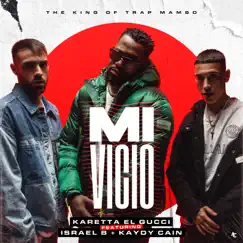 Mi Vicio - Single by Karetta el Gucci, Kaydy Cain & Israel B album reviews, ratings, credits