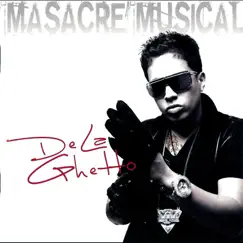Masacre Musical by De La Ghetto album reviews, ratings, credits