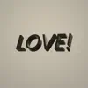 Love! - Single album lyrics, reviews, download