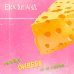 Cheese - Single by Era Iguana album reviews, ratings, credits