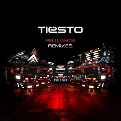 Red Lights (Remixes) - EP by Tiësto album reviews, ratings, credits
