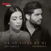 Ya No Vives en Mí - Single album lyrics, reviews, download