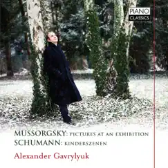 Mussorgsky: Pictures at an Exhibition - Schumann: Kinderszenen by Alexander Gavrylyuk album reviews, ratings, credits