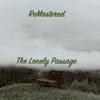 The Lonely Passage - Single album lyrics, reviews, download