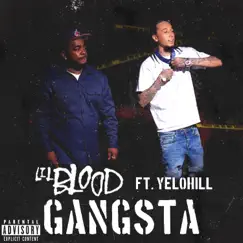 Gangsta (feat. YeloHill) - Single by Lil Blood album reviews, ratings, credits