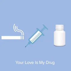 Your Love Is My Drug - Single by Tom album reviews, ratings, credits