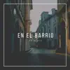 En el Barrio - Single album lyrics, reviews, download