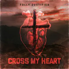 Cross my Heart - Single by Fully Justified album reviews, ratings, credits