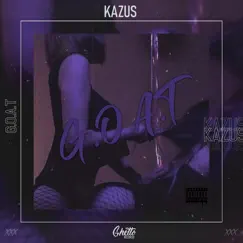 G.O.A.T - Single by Kazus album reviews, ratings, credits