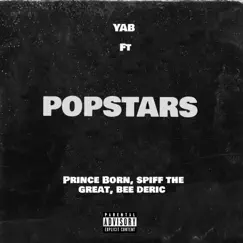 Popstars (feat. Spiff The Great, Bee Deric & Prince Born) - Single by Ya-B album reviews, ratings, credits