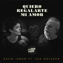 Quiero Regalarte Mi Amor (feat. Zoe Gotusso) - Single by David Lebón album reviews, ratings, credits